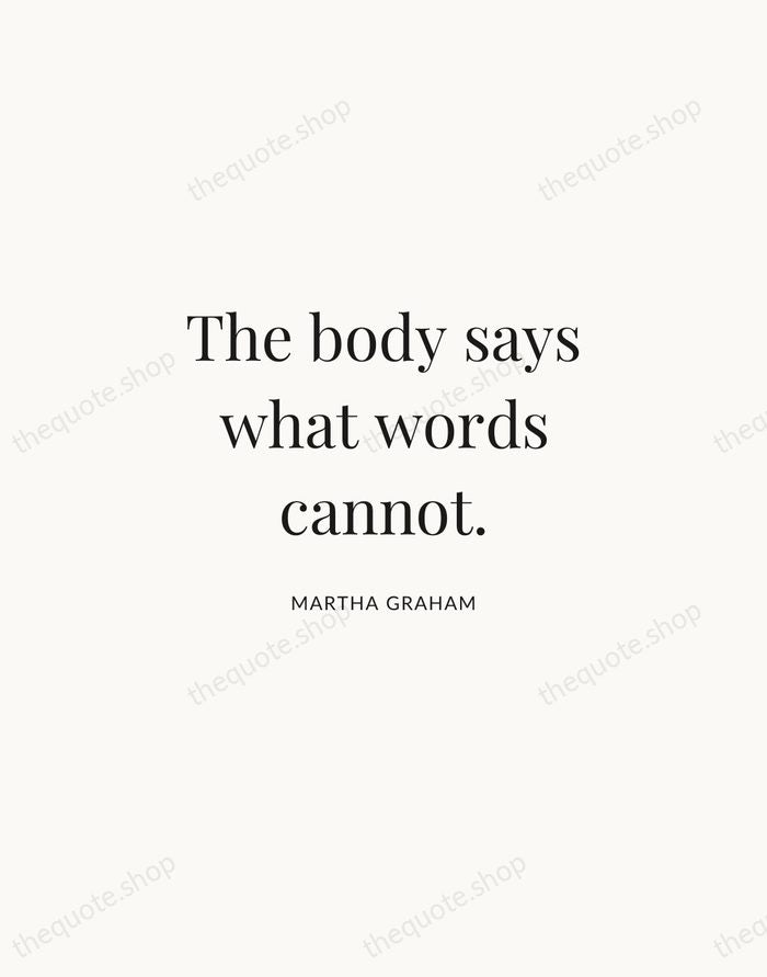 The body says what words cannot. — Martha Graham | Printable Wall Art — Atelier Serif