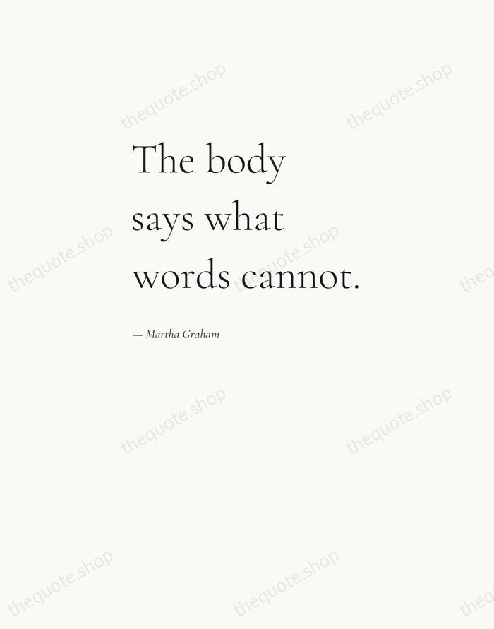 The body says what words cannot. — Martha Graham — Editorial Left Serif