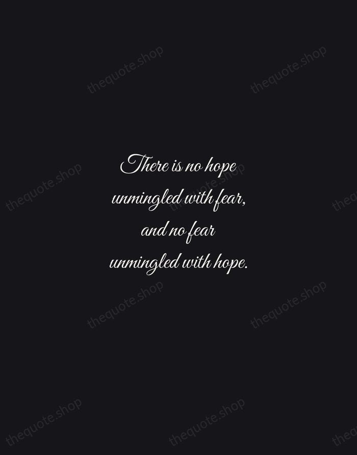 There is no hope unmingled with fear, and no fear unmingled with… — Baruch Spinoza — Night Script
