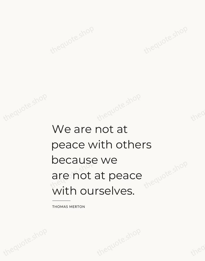 We are not at peace with others because we are not at… — Thomas Merton — Studio Left