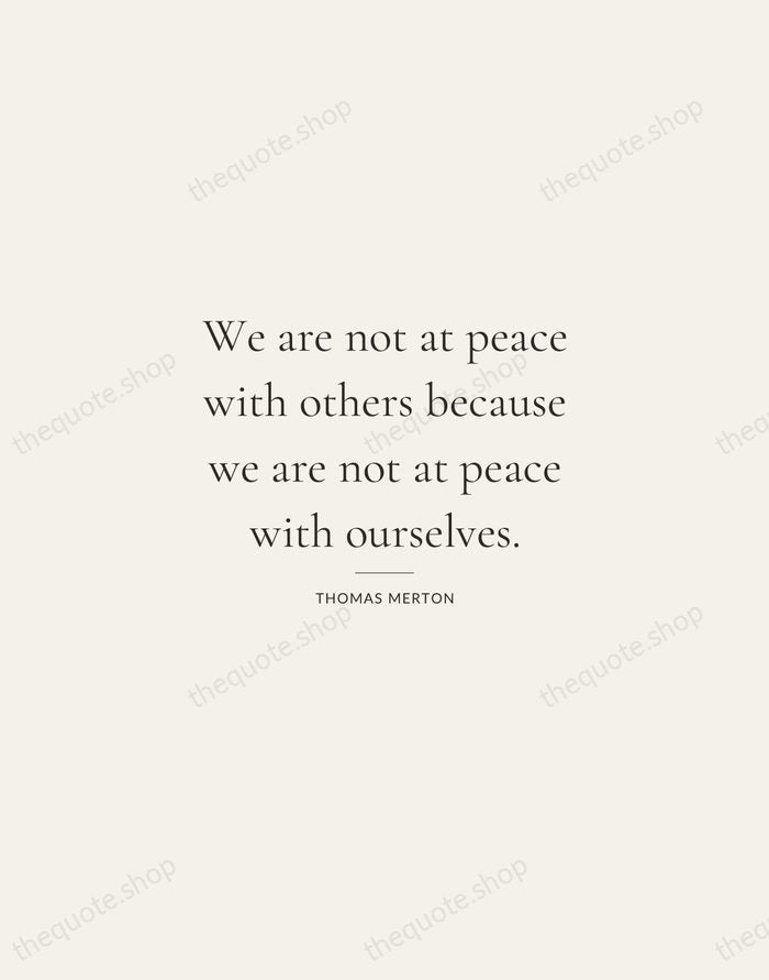 We are not at peace with others because we are not at… — Thomas Merton — Gallery Rule