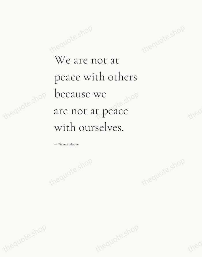 We are not at peace with others because we are not at… — Thomas Merton — Editorial Left Serif
