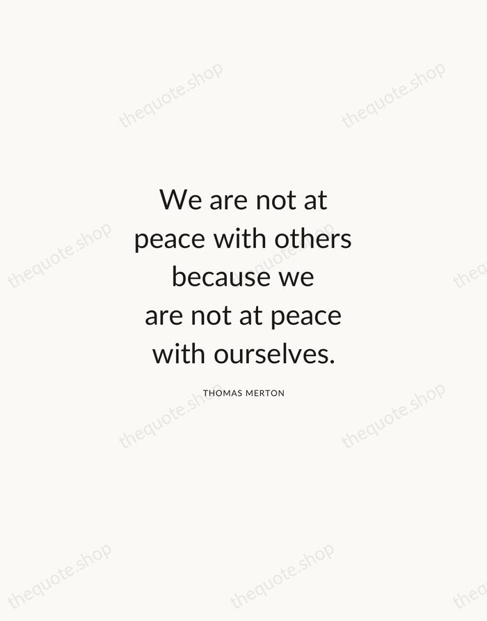 We are not at peace with others because we are not at… — Thomas Merton — Modern Sans Calm