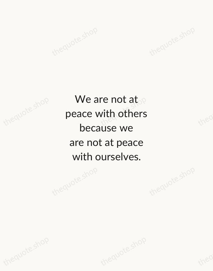 We are not at peace with others because we are not at… — Thomas Merton — Minimal Unsigned