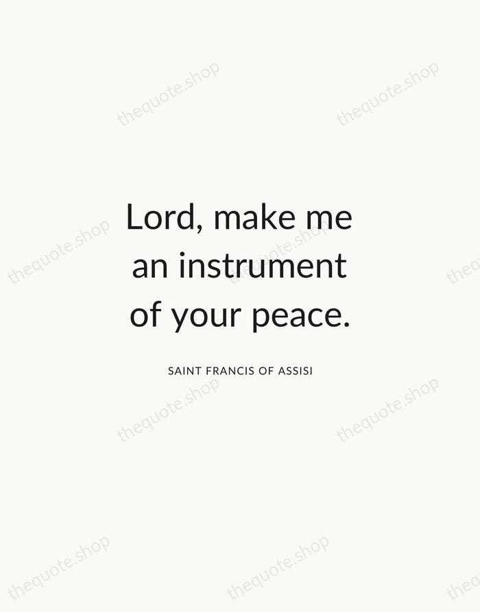 Lord, make me an instrument of your peace. — Saint Francis of Assisi — Modern Sans Calm