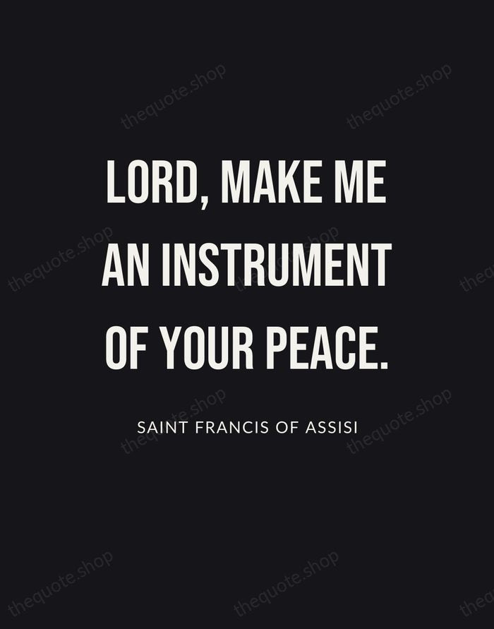 Lord, make me an instrument of your peace. — Saint Francis of Assisi | Printable Wall Art — Poster Condensed