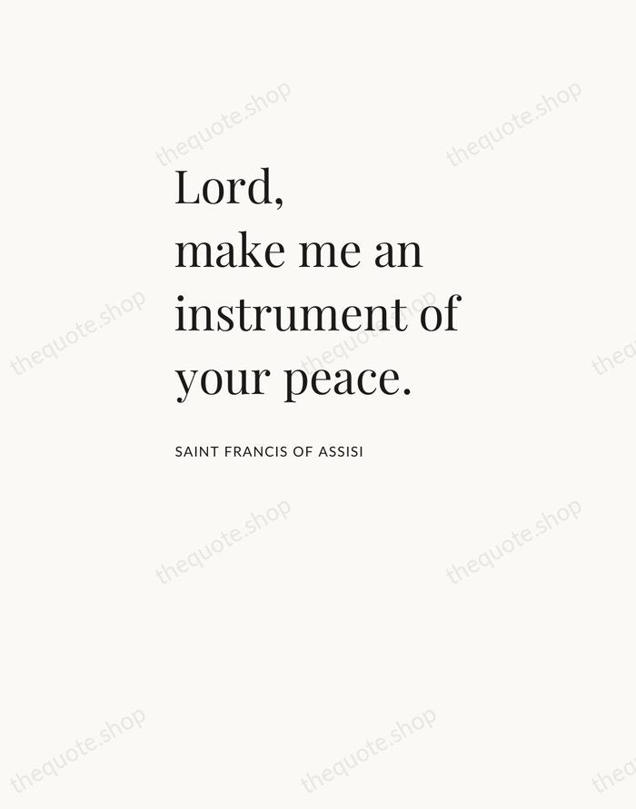 Lord, make me an instrument of your peace. — Saint Francis of Assisi — Asymmetric Left