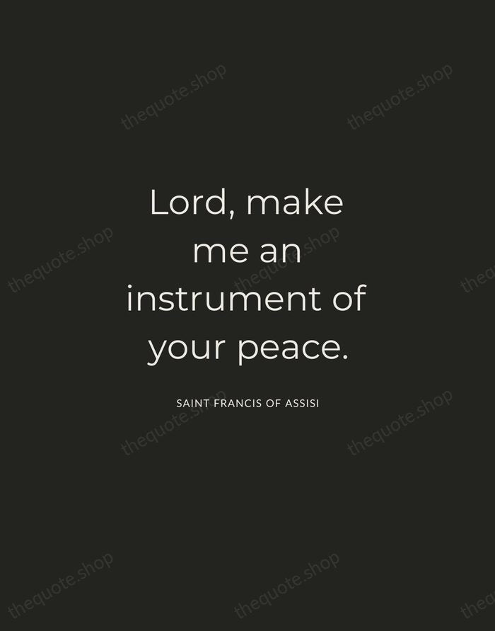 Lord, make me an instrument of your peace. — Saint Francis of Assisi — Charcoal Sans