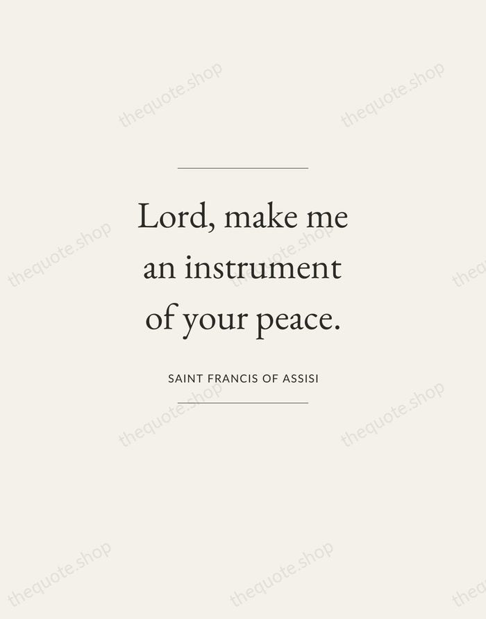 Lord, make me an instrument of your peace. — Saint Francis of Assisi — Gallery Frame