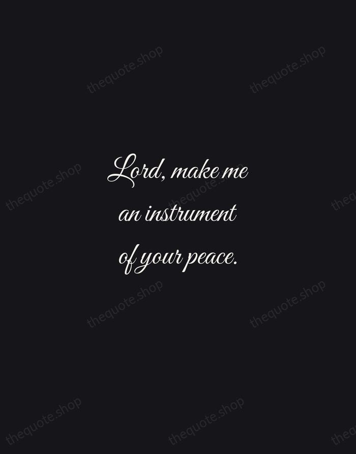 Lord, make me an instrument of your peace. — Saint Francis of Assisi — Night Script