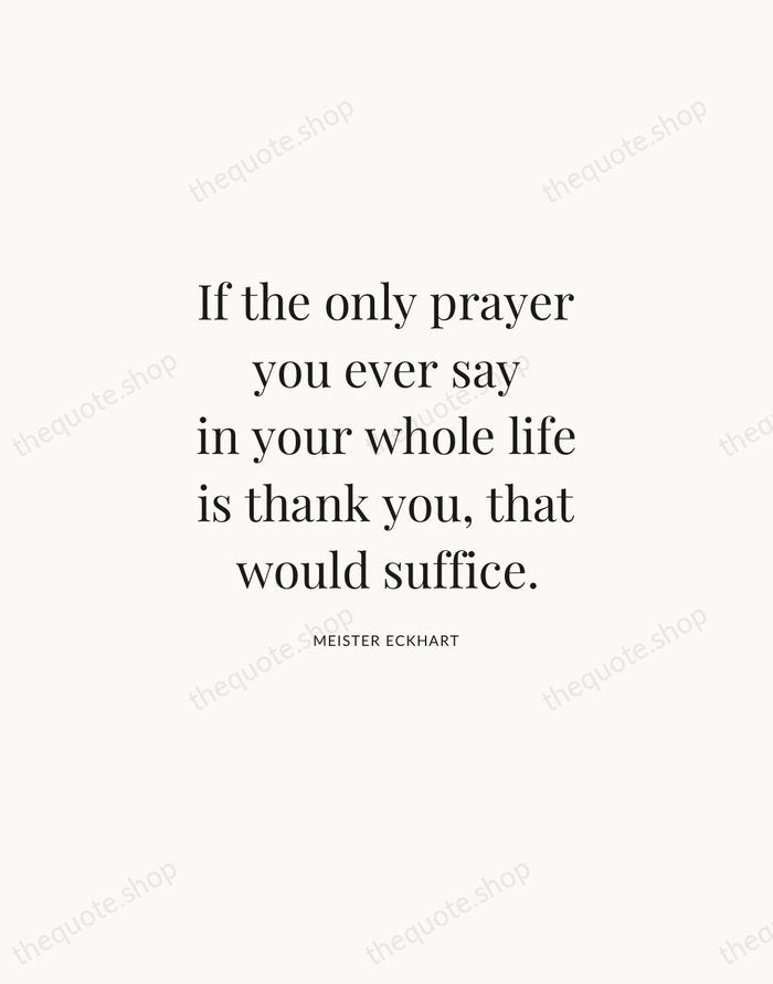 If the only prayer you ever say in your whole life is… — Meister Eckhart | Printable Wall Art — Atelier Serif