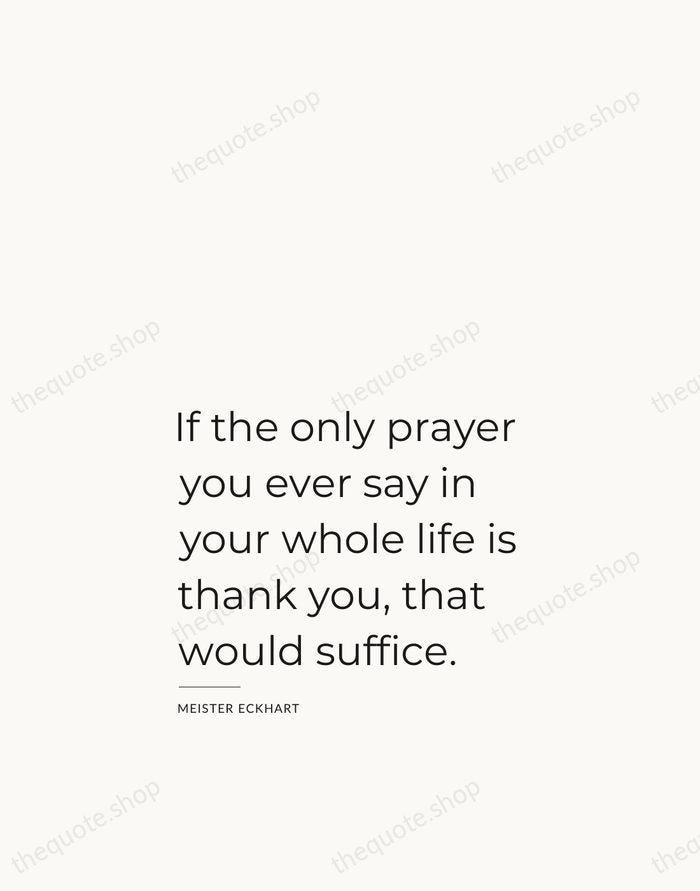 If the only prayer you ever say in your whole life is… — Meister Eckhart — Studio Left