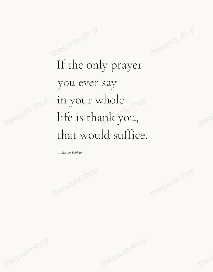 If the only prayer you ever say in your whole life is… — Meister Eckhart — Editorial Left Serif