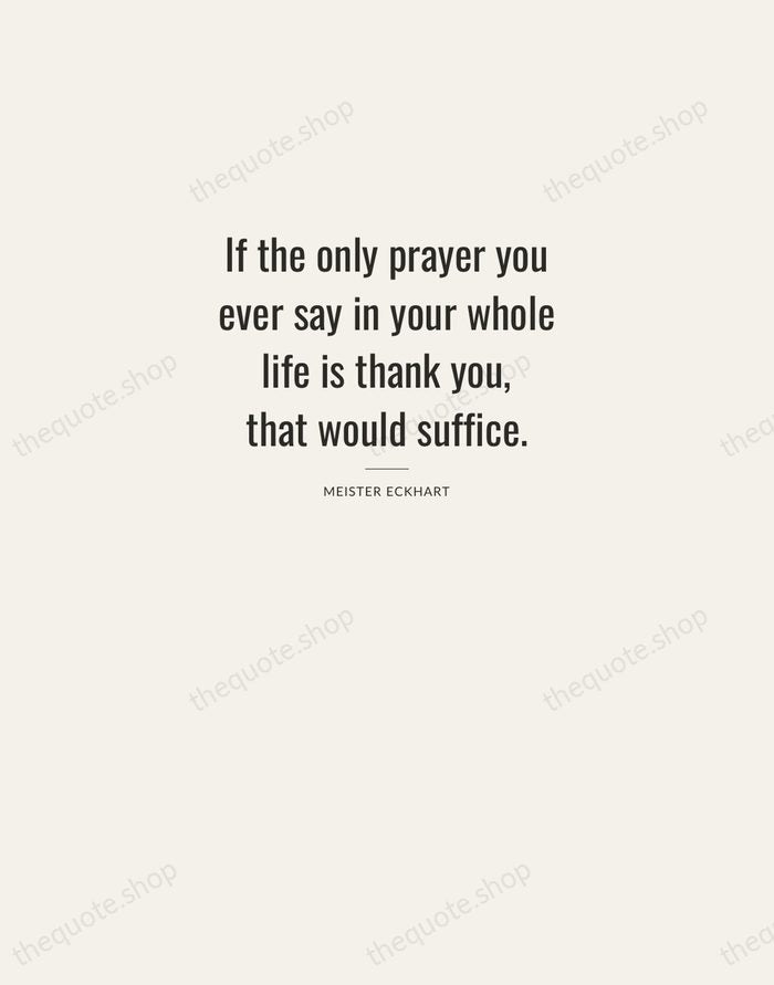 If the only prayer you ever say in your whole life is… — Meister Eckhart — Letterpress Caps