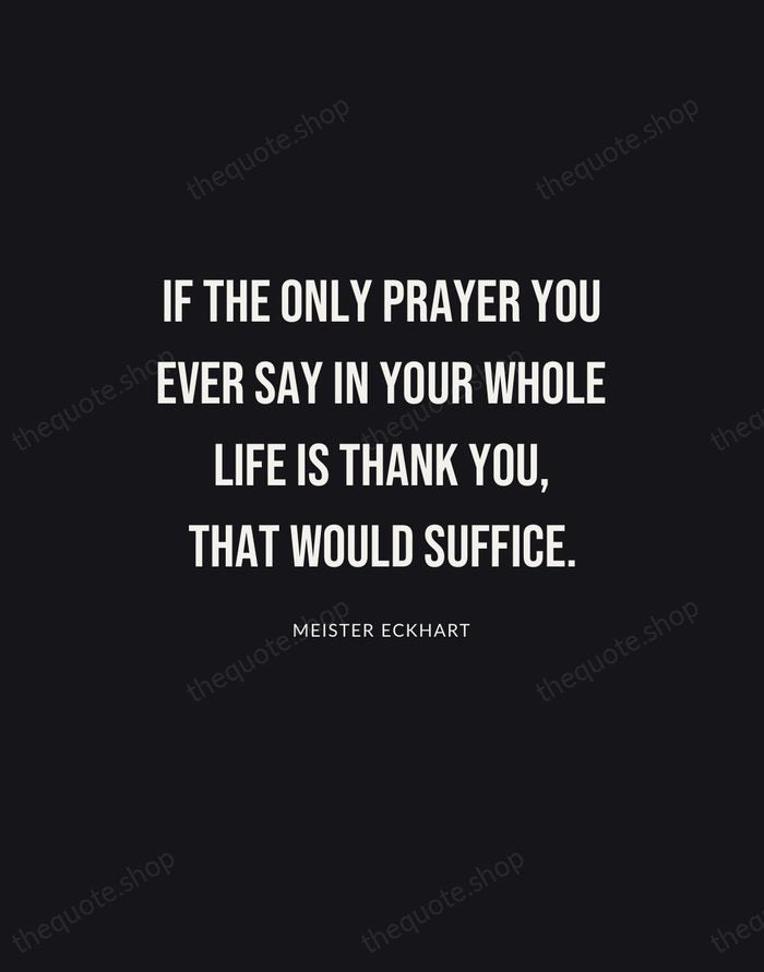 If the only prayer you ever say in your whole life is… — Meister Eckhart | Printable Wall Art — Poster Condensed