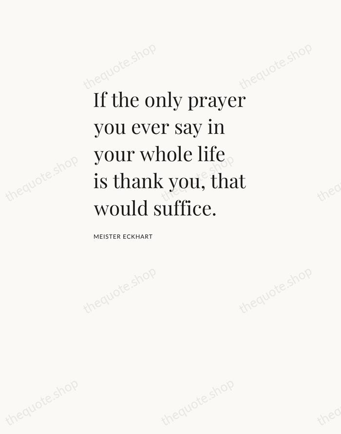 If the only prayer you ever say in your whole life is… — Meister Eckhart — Asymmetric Left