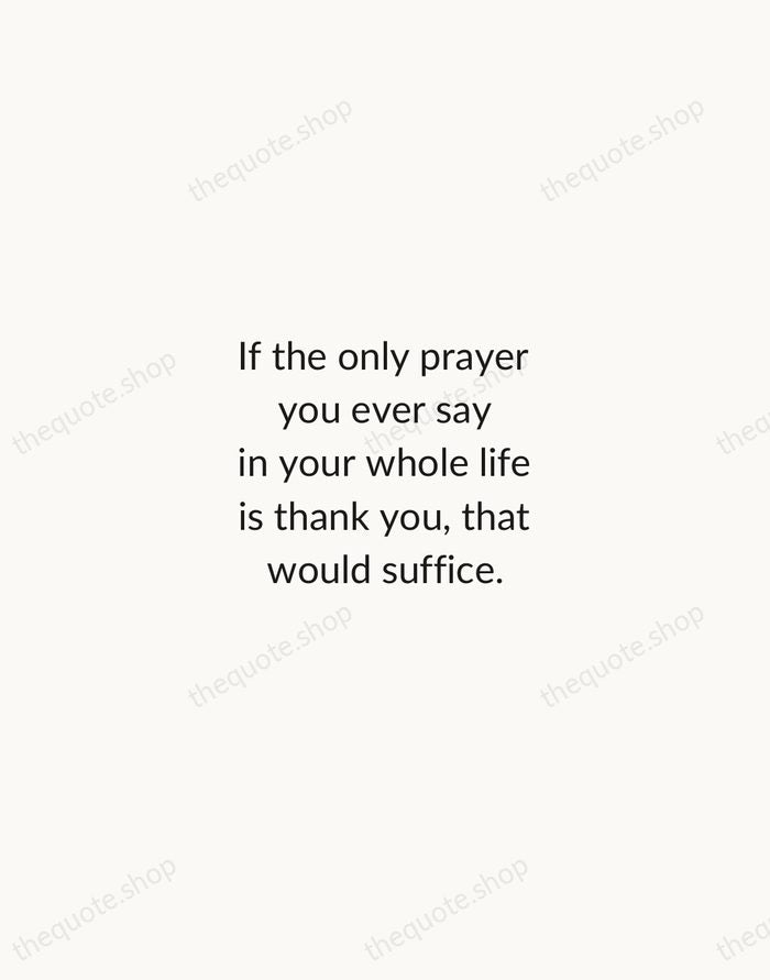 If the only prayer you ever say in your whole life is… — Meister Eckhart — Minimal Unsigned
