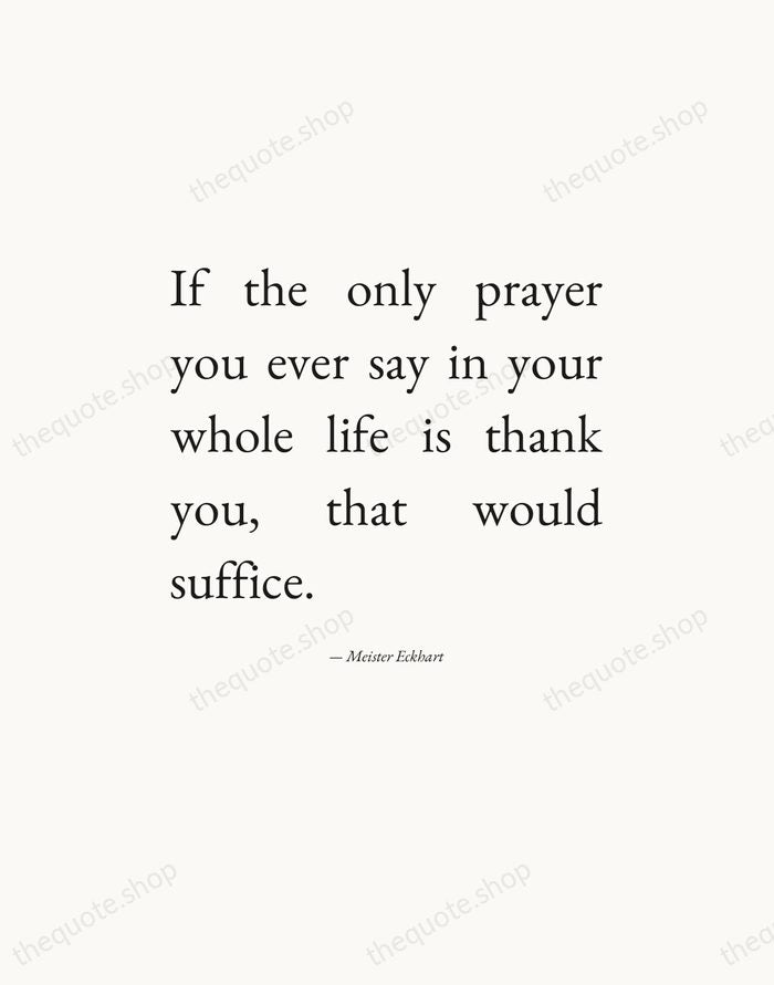 If the only prayer you ever say in your whole life is… — Meister Eckhart — Editorial Justified