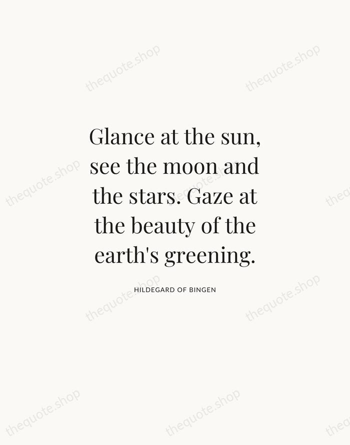 Glance at the sun, see the moon and the stars. Gaze at… — Hildegard of Bingen | Printable Wall Art — Atelier Serif