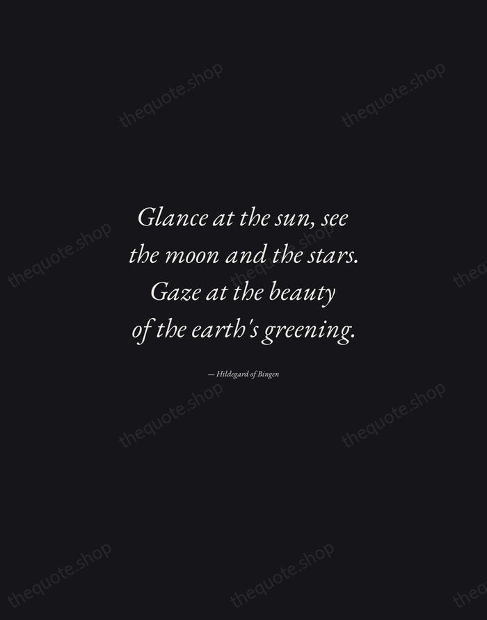 Glance at the sun, see the moon and the stars. Gaze at… — Hildegard of Bingen — Manuscript Italic