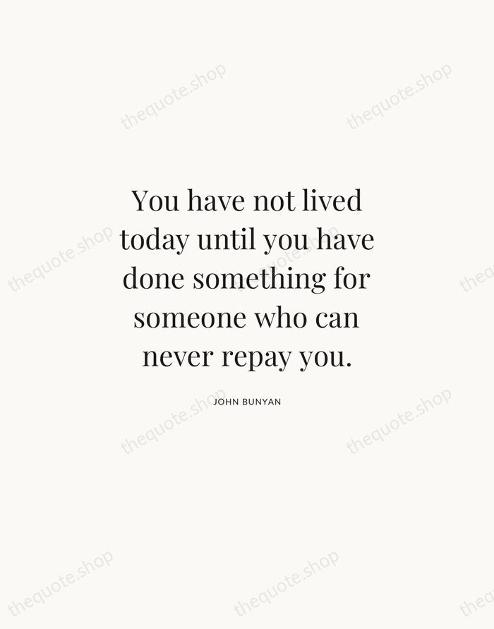 You have not lived today until you have done something for someone… — John Bunyan | Printable Wall Art — Atelier Serif