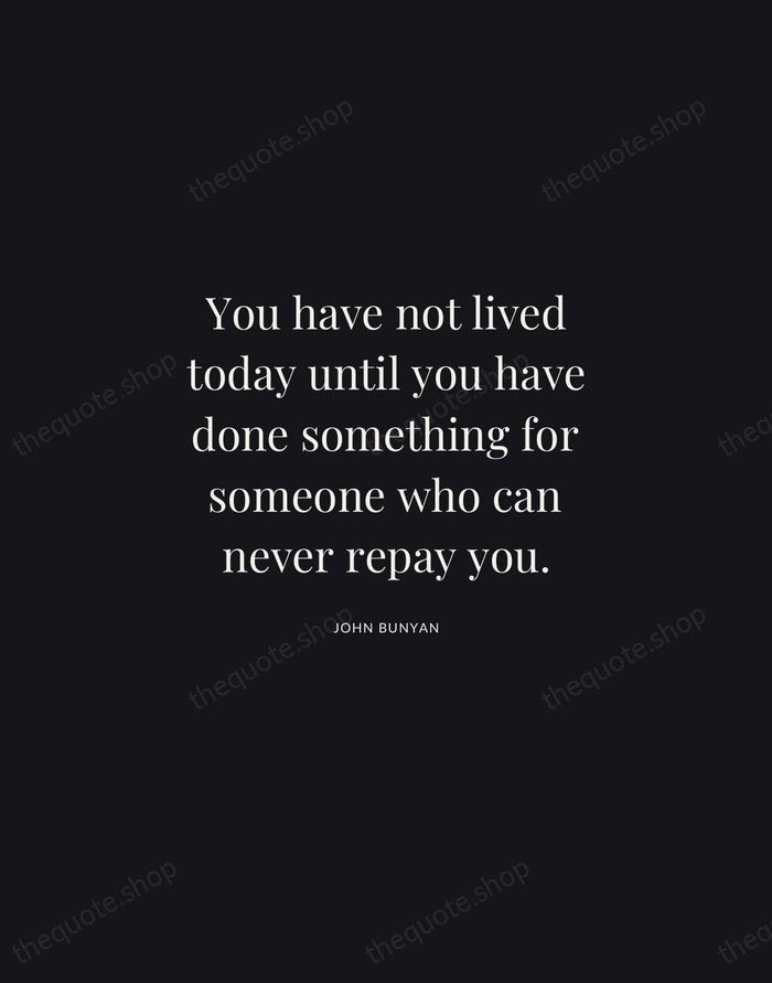 You have not lived today until you have done something for someone… — John Bunyan | Printable Wall Art — Midnight Serif