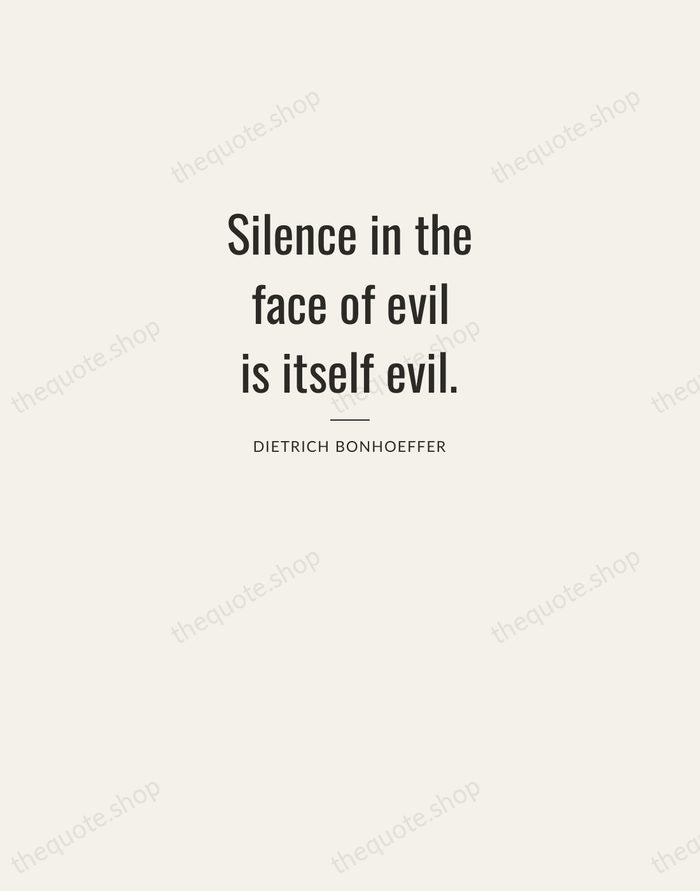 Silence in the face of evil is itself evil. — Dietrich Bonhoeffer — Letterpress Caps
