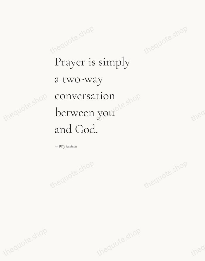 Prayer is simply a two-way conversation between you and God. — Billy Graham — Editorial Left Serif