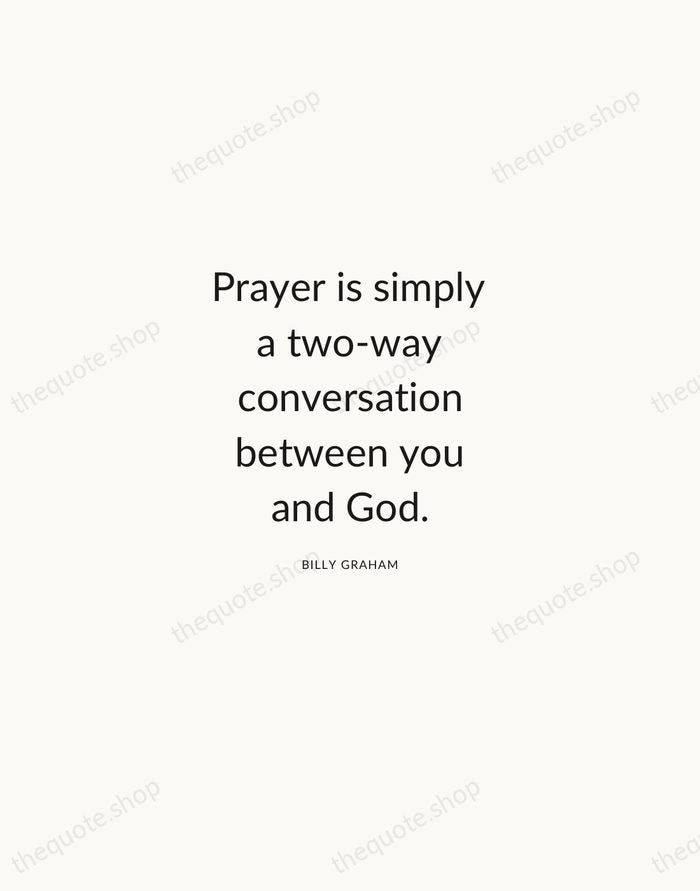 Prayer is simply a two-way conversation between you and God. — Billy Graham — Modern Sans Calm