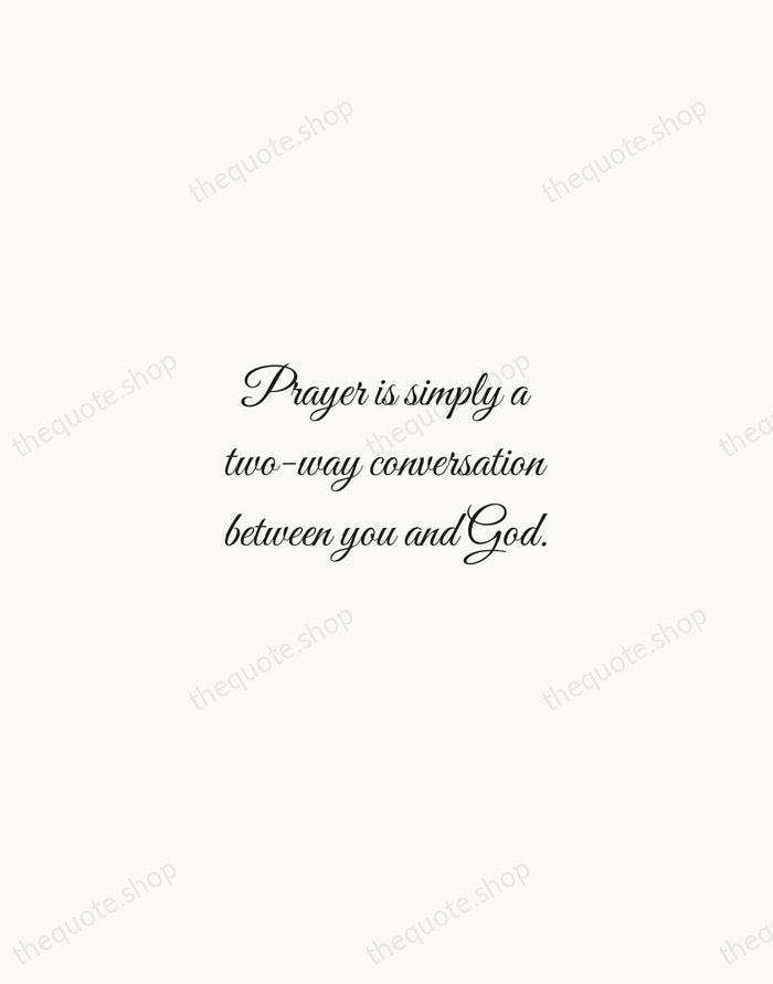 Prayer is simply a two-way conversation between you and God. — Billy Graham — Script Whisper