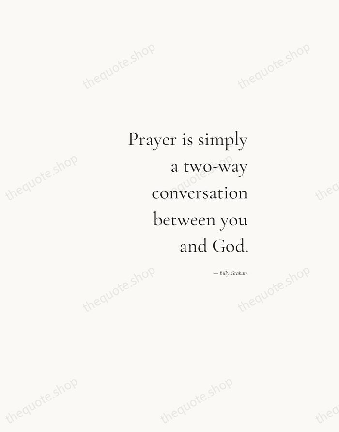 Prayer is simply a two-way conversation between you and God. — Billy Graham — Soft Serif Right
