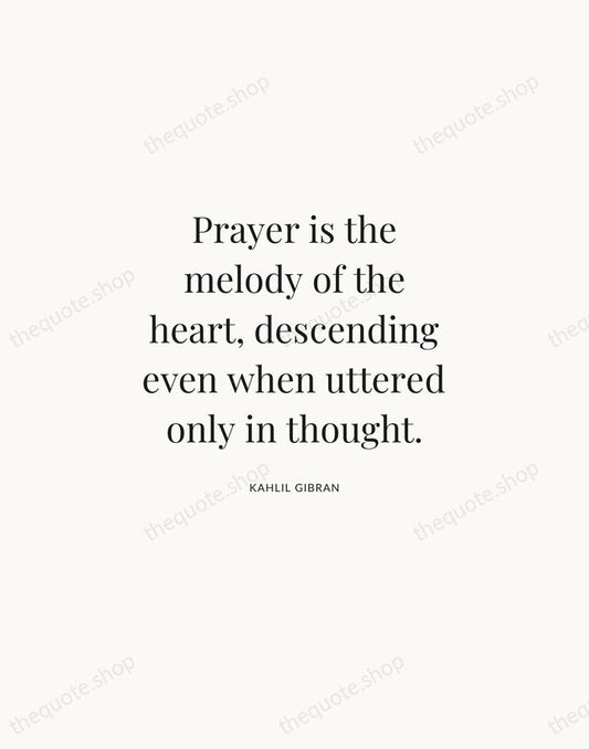 Prayer is the melody of the heart, descending even when uttered only… — Kahlil Gibran | Printable Wall Art — Atelier Serif