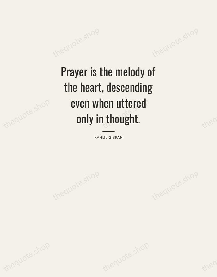 Prayer is the melody of the heart, descending even when uttered only… — Kahlil Gibran — Letterpress Caps