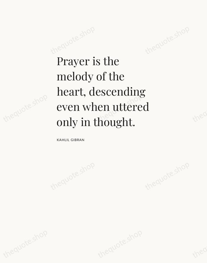 Prayer is the melody of the heart, descending even when uttered only… — Kahlil Gibran — Asymmetric Left