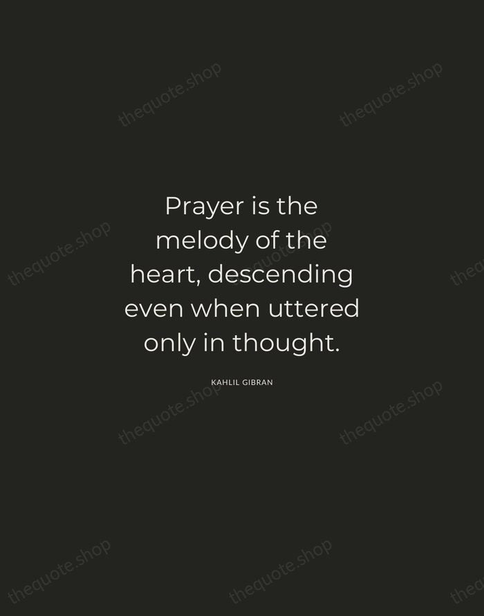 Prayer is the melody of the heart, descending even when uttered only… — Kahlil Gibran — Charcoal Sans