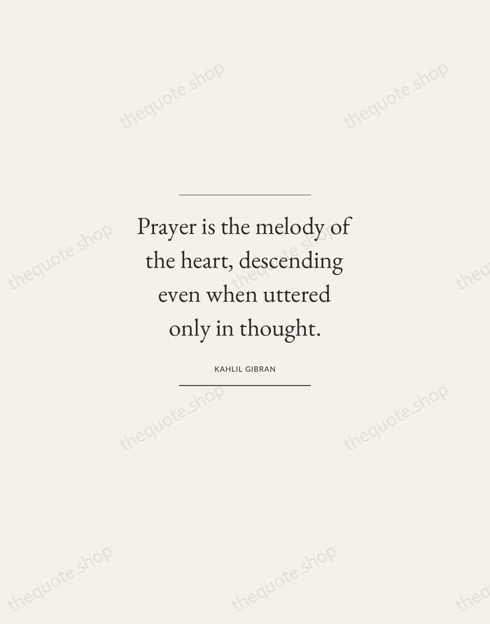 Prayer is the melody of the heart, descending even when uttered only… — Kahlil Gibran — Gallery Frame