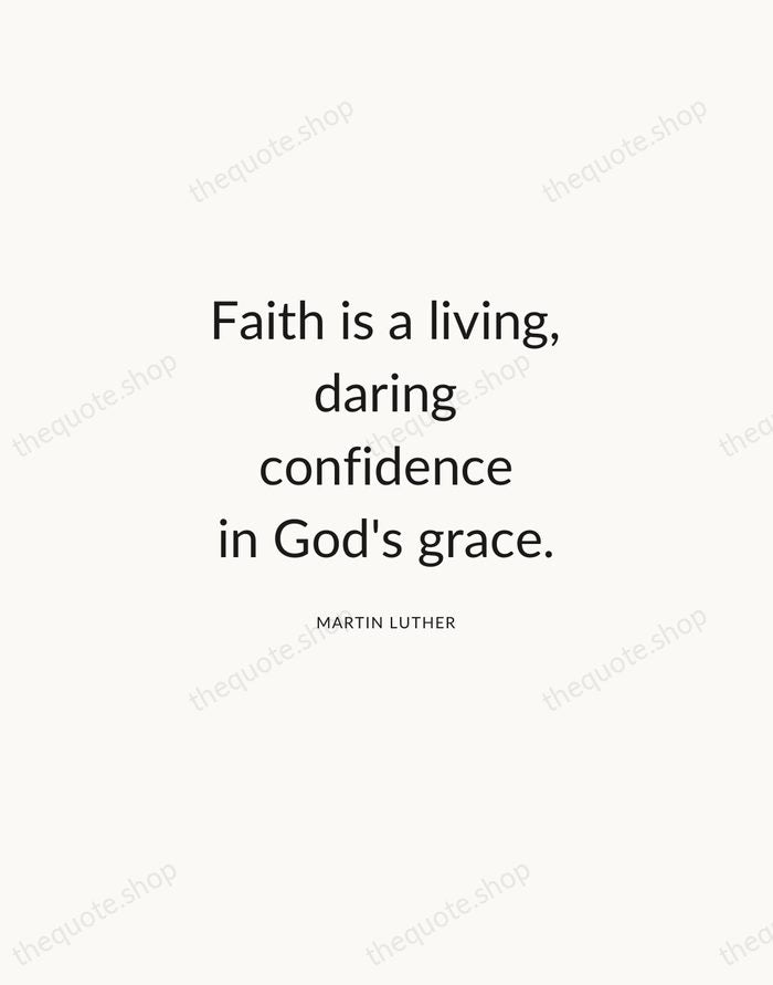 Faith is a living, daring confidence in God's grace. — Martin Luther — Modern Sans Calm