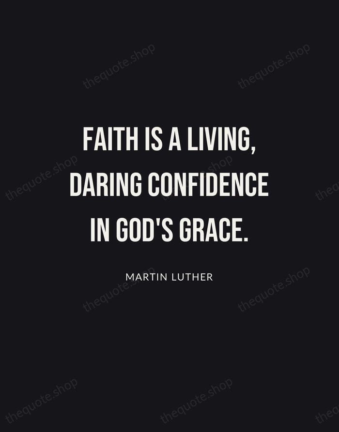 Faith is a living, daring confidence in God's grace. — Martin Luther | Printable Wall Art — Poster Condensed