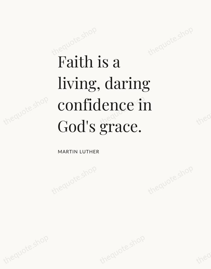 Faith is a living, daring confidence in God's grace. — Martin Luther — Asymmetric Left