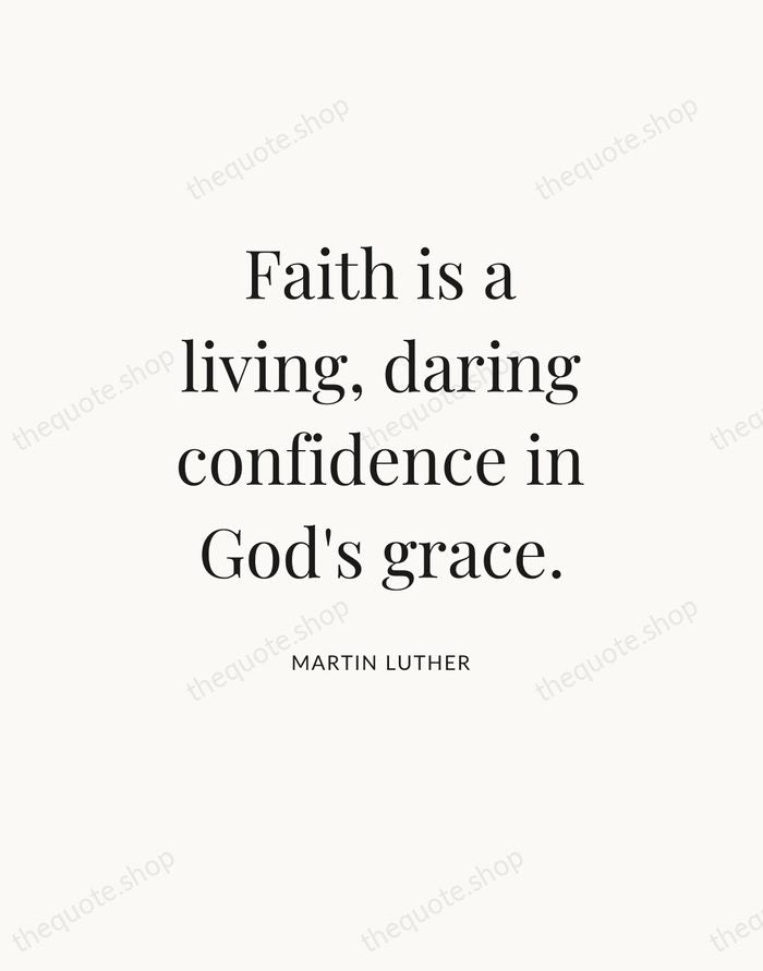 Faith is a living, daring confidence in God's grace. — Martin Luther — Statement Serif