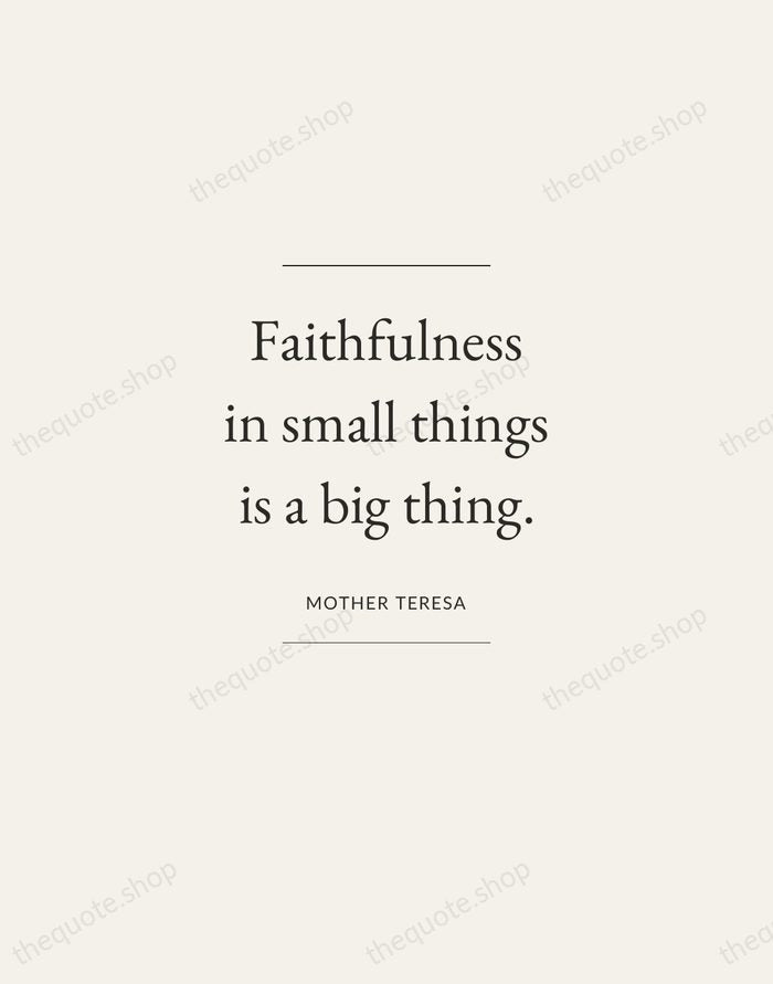 Faithfulness in small things is a big thing. — Mother Teresa — Gallery Frame