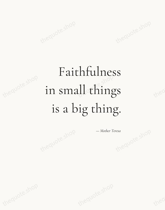 Faithfulness in small things is a big thing. — Mother Teresa — Soft Serif Right