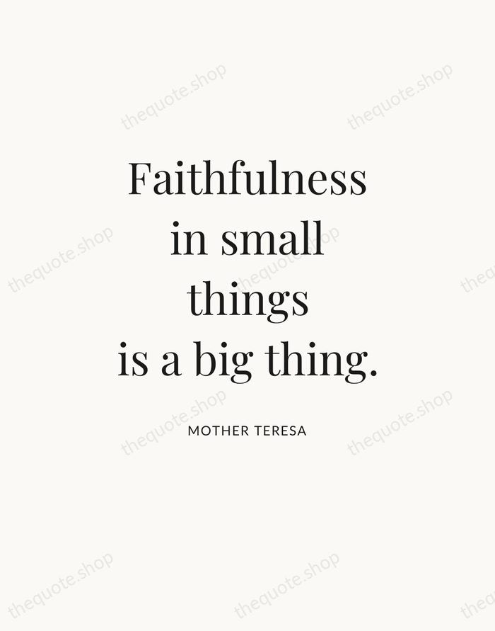 Faithfulness in small things is a big thing. — Mother Teresa — Statement Serif