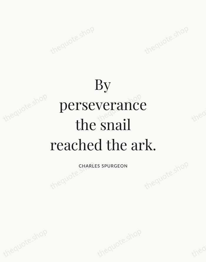 By perseverance the snail reached the ark. — Charles Spurgeon | Printable Wall Art — Atelier Serif