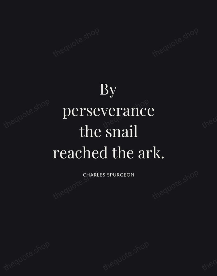 By perseverance the snail reached the ark. — Charles Spurgeon | Printable Wall Art — Midnight Serif