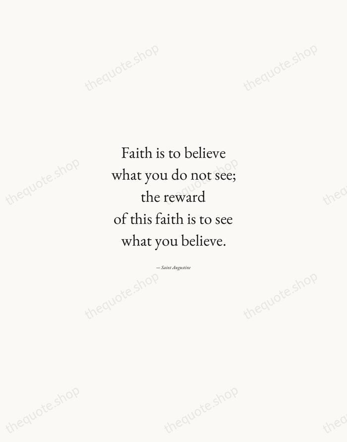 Faith is to believe what you do not see; the reward of… — Saint Augustine — Quiet Garamond