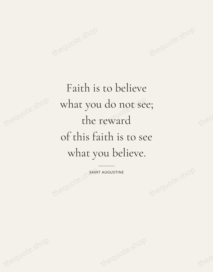 Faith is to believe what you do not see; the reward of… — Saint Augustine — Gallery Rule
