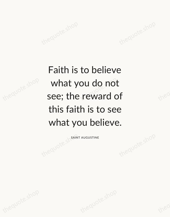 Faith is to believe what you do not see; the reward of… — Saint Augustine — Modern Sans Calm