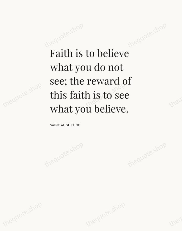 Faith is to believe what you do not see; the reward of… — Saint Augustine — Asymmetric Left