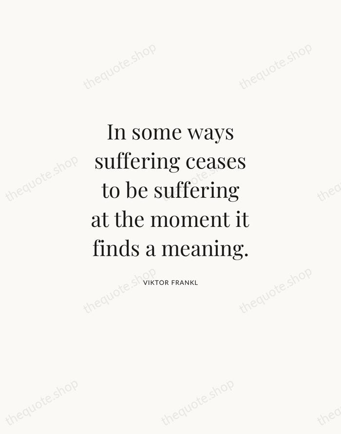 In some ways suffering ceases to be suffering at the moment it… — Viktor Frankl | Printable Wall Art — Atelier Serif